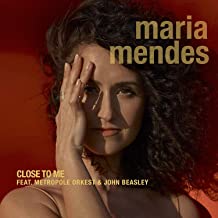 Maria Mendes Close To Me